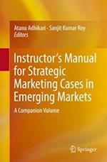 Instructor's Manual for Strategic Marketing Cases in Emerging Markets