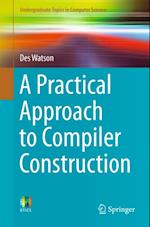 Practical Approach to Compiler Construction