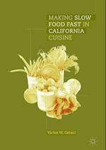 Making Slow Food Fast in California Cuisine