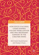 How Socio-Cultural Codes Shaped Violent Mobilization and Pro-Insurgent Support in the Chechen Wars