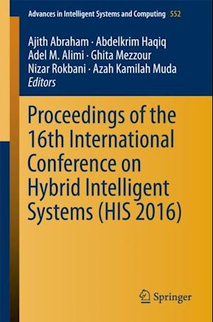 Proceedings of the 16th International Conference on Hybrid Intelligent Systems (HIS 2016)