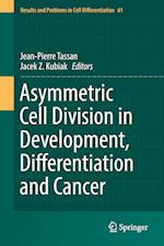 Asymmetric Cell Division in Development, Differentiation and Cancer