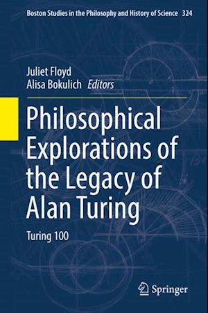 Philosophical Explorations of the Legacy of Alan Turing