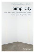 Simplicity: Ideals of Practice in Mathematics and the Arts