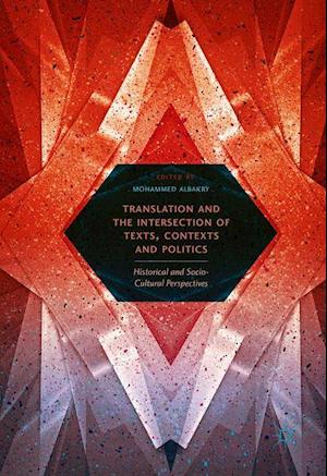 Translation and the Intersection of Texts, Contexts and Politics
