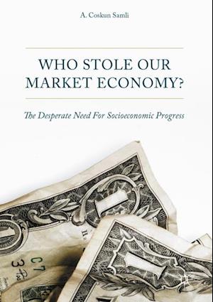 Who Stole Our Market Economy?