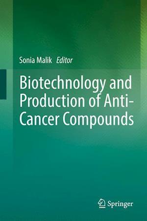 Biotechnology and Production of Anti-Cancer Compounds