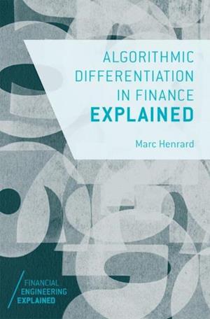 Algorithmic Differentiation in Finance Explained