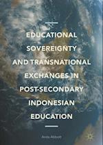 Educational Sovereignty and Transnational Exchanges in Post-Secondary Indonesian Education