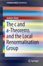 c and a-Theorems and the Local Renormalisation Group