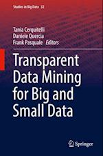 Transparent Data Mining for Big and Small Data