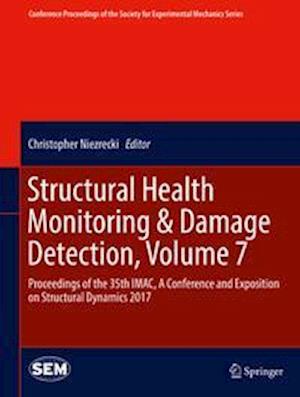 Structural Health Monitoring & Damage Detection, Volume 7