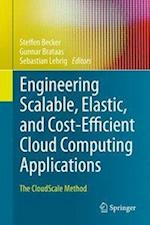 Engineering Scalable, Elastic, and Cost-Efficient Cloud Computing Applications