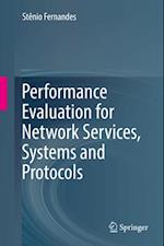 Performance Evaluation for Network Services, Systems and Protocols