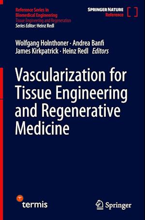 Vascularization for Tissue Engineering and Regenerative Medicine