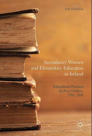 Ascendancy Women and Elementary Education in Ireland