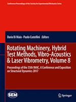 Rotating Machinery, Hybrid Test Methods, Vibro-Acoustics & Laser Vibrometry, Volume 8