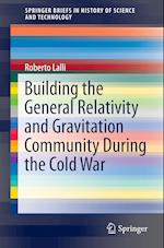 Building the General Relativity and Gravitation Community During the Cold War