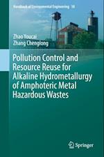 Pollution Control and Resource Reuse for Alkaline Hydrometallurgy of Amphoteric Metal Hazardous Wastes