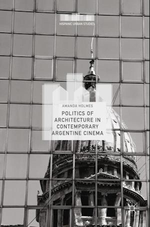 Politics of Architecture in Contemporary Argentine Cinema