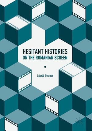 Hesitant Histories on the Romanian Screen