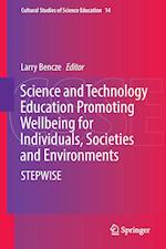 Science and Technology Education Promoting Wellbeing for Individuals, Societies and Environments