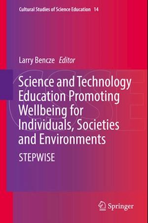 Science and Technology Education Promoting Wellbeing for Individuals, Societies and Environments