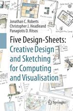 Five Design-Sheets: Creative Design and Sketching for Computing and Visualisation