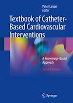 Textbook of Catheter-Based Cardiovascular Interventions