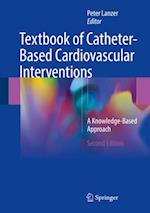 Textbook of Catheter-Based Cardiovascular Interventions