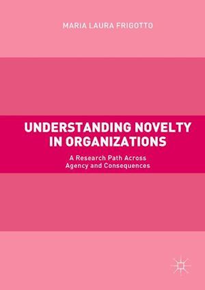 Understanding Novelty in Organizations