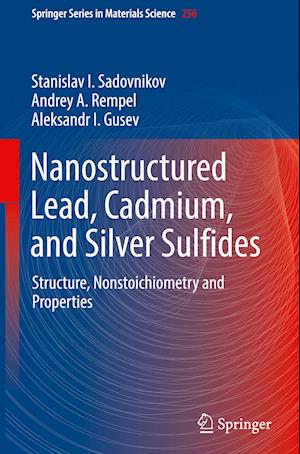 Nanostructured Lead, Cadmium, and Silver Sulfides