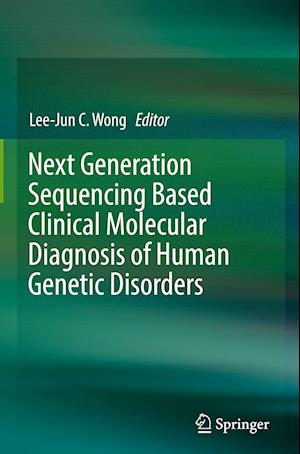 Next Generation Sequencing Based Clinical Molecular Diagnosis of Human Genetic Disorders