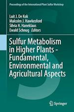 Sulfur Metabolism in Higher Plants - Fundamental, Environmental and Agricultural Aspects