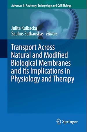 Transport Across Natural and Modified Biological Membranes and its Implications in Physiology and Therapy