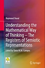 Understanding the Mathematical Way of Thinking - The Registers of Semiotic Representations