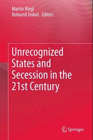 Unrecognized States and Secession in the 21st Century