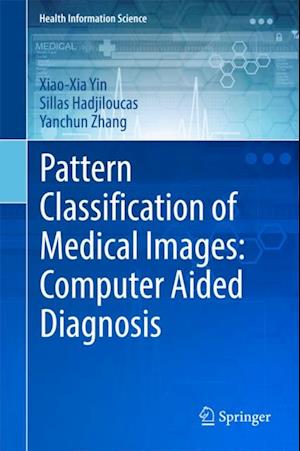 Pattern Classification of Medical Images: Computer Aided Diagnosis