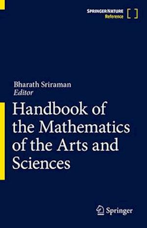 Handbook of the Mathematics of the Arts and Sciences