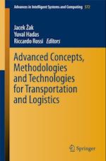 Advanced Concepts, Methodologies and Technologies for Transportation and Logistics