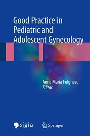 Good Practice in Pediatric and Adolescent Gynecology