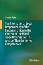 International Legal Responsibility of the European Union in the Context of the World Trade Organization in Areas of Non-Conferred Competences