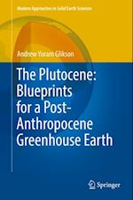 Plutocene: Blueprints for a Post-Anthropocene Greenhouse Earth