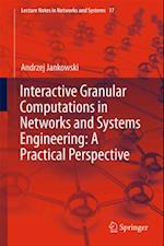 Interactive Granular Computations in Networks and Systems Engineering: A Practical Perspective