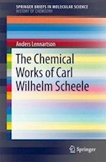 The Chemical Works of Carl Wilhelm Scheele