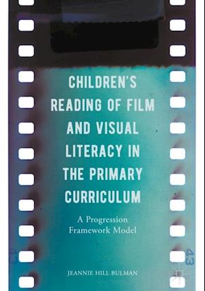 Children's Reading of Film and Visual Literacy in the Primary Curriculum