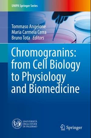 Chromogranins: from Cell Biology to Physiology and Biomedicine