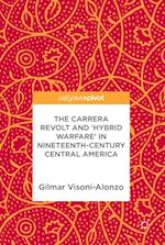 Carrera Revolt and 'Hybrid Warfare' in Nineteenth-Century Central America