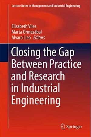 Closing the Gap Between Practice and Research in Industrial Engineering