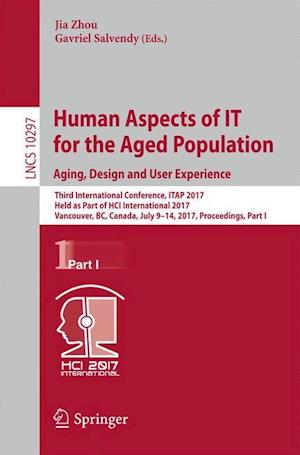 Human Aspects of IT for the Aged Population. Aging, Design and User Experience